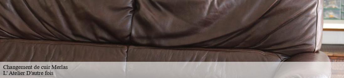 Changement de cuir  merlas-38620 L' Atelier D'autre fois