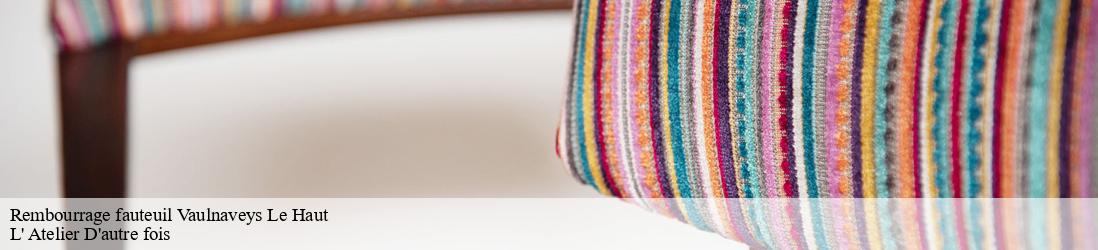 Rembourrage fauteuil  vaulnaveys-le-haut-38410 L' Atelier D'autre fois