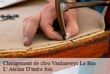 Changement de clou  vaulnaveys-le-bas-38410 L' Atelier D'autre fois